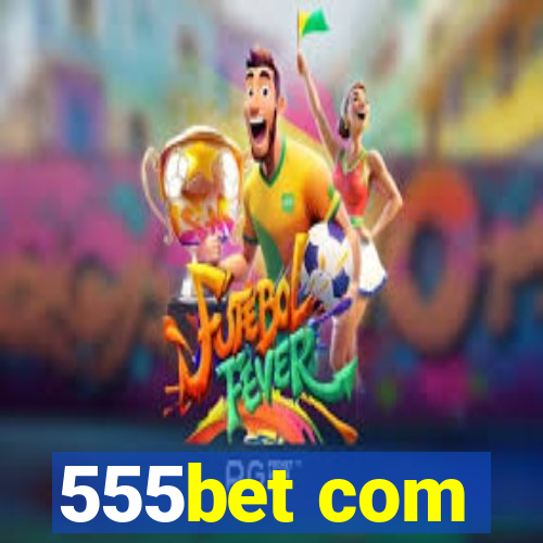 555bet com